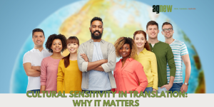 Cultural Sensitivity in Translation: Why It Matters